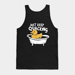 Just keep quacking Tank Top